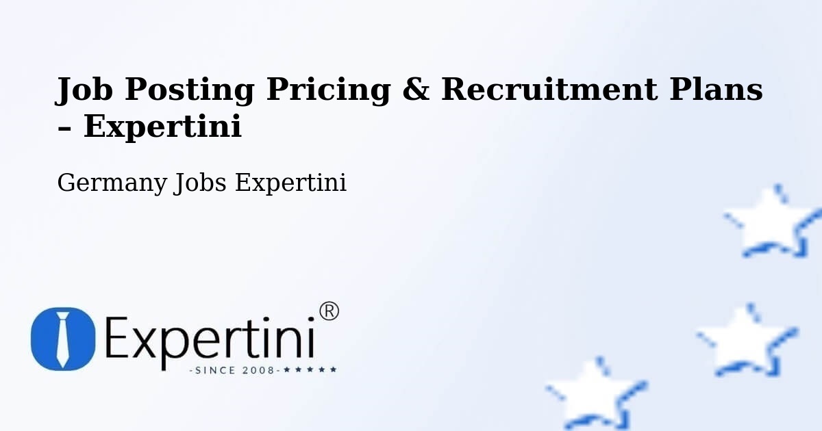 Job Posting Pricing & Recruitment Plans – Eggenfelden - Eggenfelden, Germany Jobs Expertini